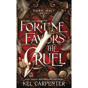 Fortune Favors the Cruel -- Kel Carpenter